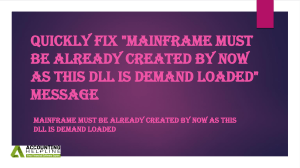 Deal with Mainframe Must Be Already Created By Now As This DLL is Demand Loaded swiftly