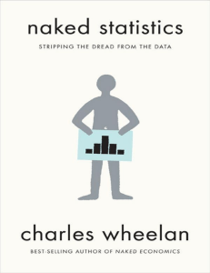 Charles Wheelan - naked statistics. Stripping the Dread from the Data-Norton   Company Inc. (2013)