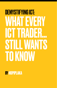 Hopiplaka - Demystifying ICT  What Every ICT Trader Still Wants To Know