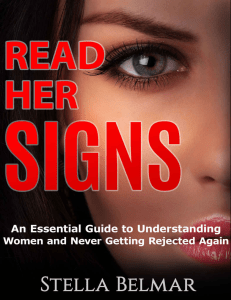 Read Her Signs An Essential Guide To Understanding Women And Never Getting Rejected Again (Dating Advice For Men)