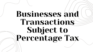 Businesses and Transactions Subject to Percentage Tax