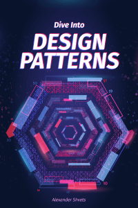 Alexander Shvets - Dive Into Design Patterns (2019)