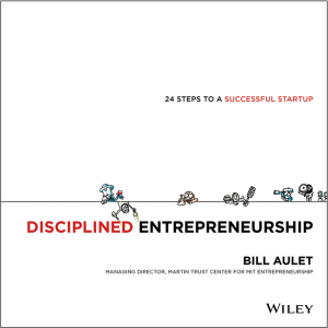 Disciplined entrepreneurship 24 steps to a successful startup