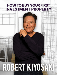 How to Buy Your First Investment Property (Robert Kiyosaki) v2
