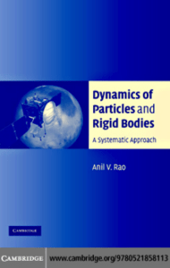 Anil Rao - Dynamics of Particles and Rigid Bodies  A Systematic Approach-Cambridge University Press (2005)
