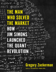 Zuckerman (2019) The man who solved the market, Jim Simons