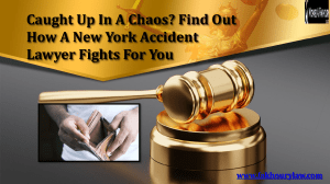 Caught Up In A Chaos Find Out How A New York Accident Lawyer Fights For You