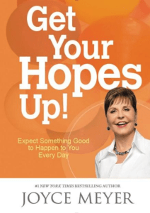 Get-Your-Hopes-Up -Expect-Some-Joyce-Meyer-Kingdomsermons.com 