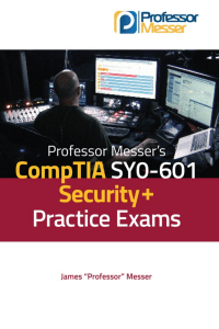 professor-messer-sy0-601-comptia-security-plus-practice-exams-v107