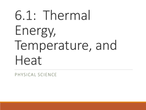 Temperature, Thermal Energy, and Heat