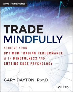 Trade Mindfully  Achieve Your Optimum Trading Performance with Mindfulness and quotCutting Edgequot Psychology  PDFDrive 