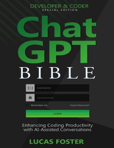 Foster L. Chat GPT Bible. Developer and Coder Special Edition...2023