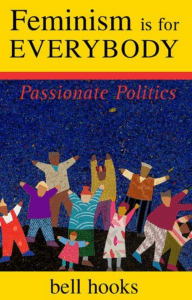 Feminism is for Everybody: Bell Hooks on Feminist Politics