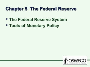 Chapter 5 & 6 The Federal Reserve & Monetary Policy