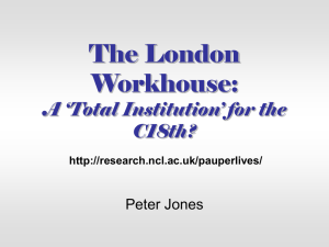 The Workhouse in C18th London: Reconstructing a `Total Institution`