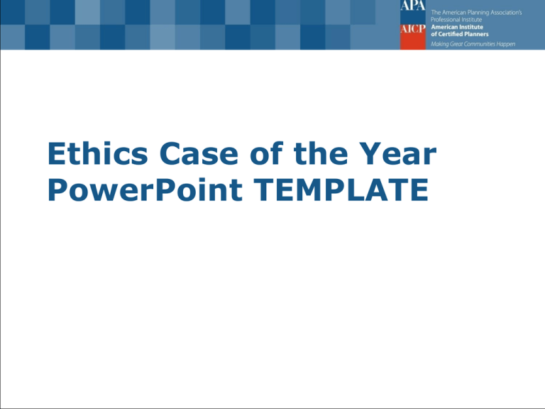 aicp-ethics-case-of-the-year-2012-13-powerpoint-presentation