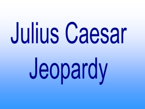 Julius Caesar Jeopardy