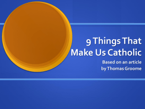 PowerPoint Presentation - 9 Things That Make Us Catholic