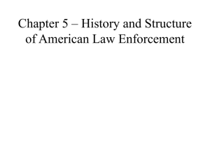 Chapter 5 – History and Structure of American Law Enforcement