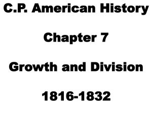 CP American History Chapter 7 Growth and Division 1816