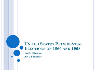 United States Presidential Elections of 1860 and 1968 Emily