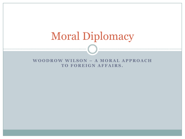 Moral Diplomacy Simple Definition Us History