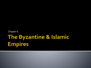 The Byzantine & Islamic Empires