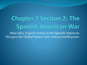 Chapter 7 Section 2: The Spanish American War