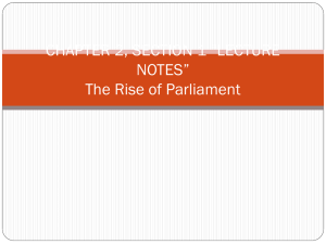 CHAPTER 2, SECTION 1 *LECTURE NOTES* The Rise of Parliament