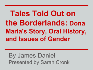 Tales Told Out on the Borderlands: Dona Maria`s Story, Oral History