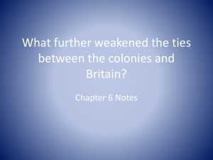 What further weakened the ties between the colonies and Britain?
