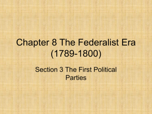 Chapter 8 Section 3 The First Political Parties PowerPoint