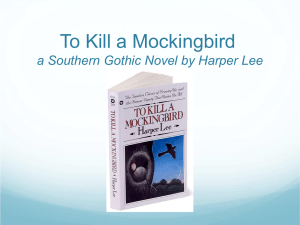To Kill a Mockingbird a Southern Gothic Novel by