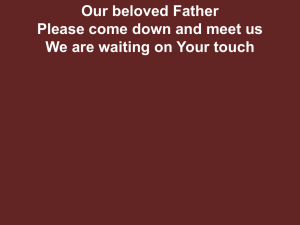Our beloved Father Please come down and meet us We are waiting