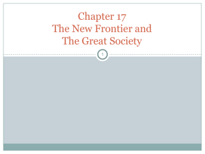 Chapter 17 The New Frontier and The Great Society