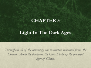 CHAPTER 5 Light In The Dark Ages Throughout all of the insecurity