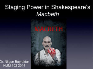 Lecture 8 Staging Power, Macbeth