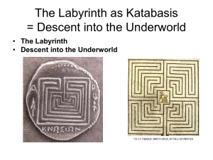 The Labyrinth as Katabasis = Descent into the Underworld