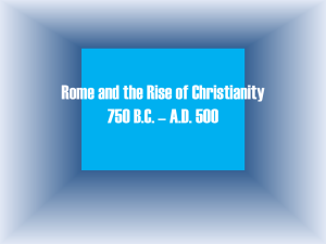 Rome and the Rise of Christianity 600 B.C. – A.D. 500