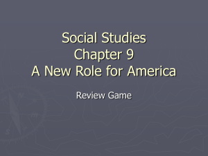 Social Studies Chapter 9 A New Role for America
