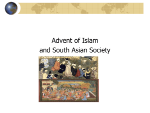 The Advent of Islam and its impact on South Asian Polities