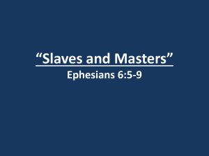 *Slaves and Masters* Ephesians 6:5-9