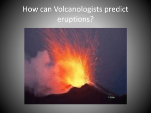 How can Volcanologists predict eruptions