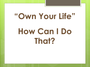 Own Your Life Power point May 01, 2012
