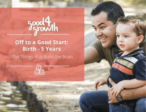 The Good4Growth™ Approach, 0 – 5 Years