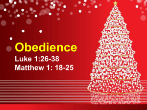 Obedience Luke 1:26-38 Matthew 1: 18-25