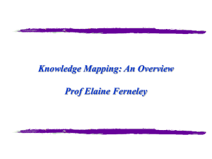 Knowledge Mapping: An Overview Dr. Elaine Ferneley