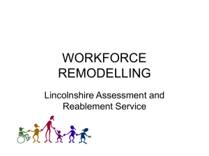 Reablement Workforce Remodelling - Kim Hughes (ppt