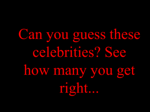 Can you guess these celebrities? See how many you get right
