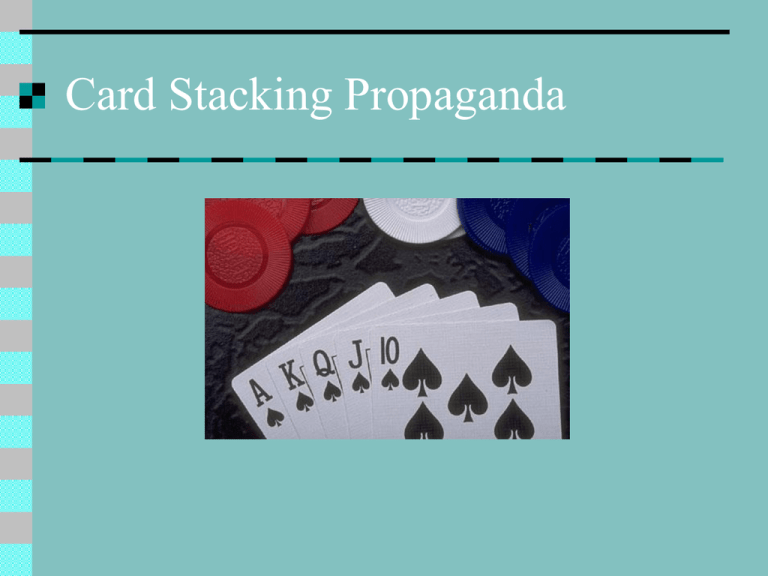 5 Examples Of Card Stacking Propaganda